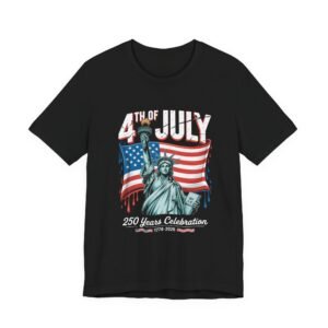 4th of July T-Shirt - 250 Years Celebration Statue of Liberty & American Flag