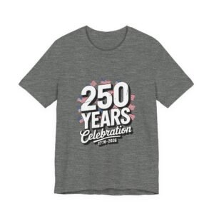 250 Years Celebration T-Shirt — 1776–2026 Patriotic Anniversary Tee