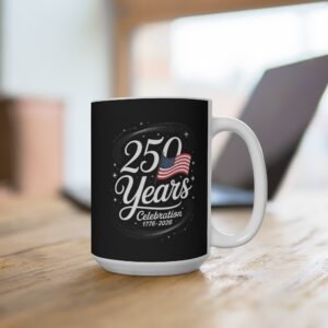 250 Years Celebration Mug — 1776–2026  15oz