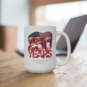 250 Years Celebration Mug — 1776–2026 American Flag Commemorative 15oz
